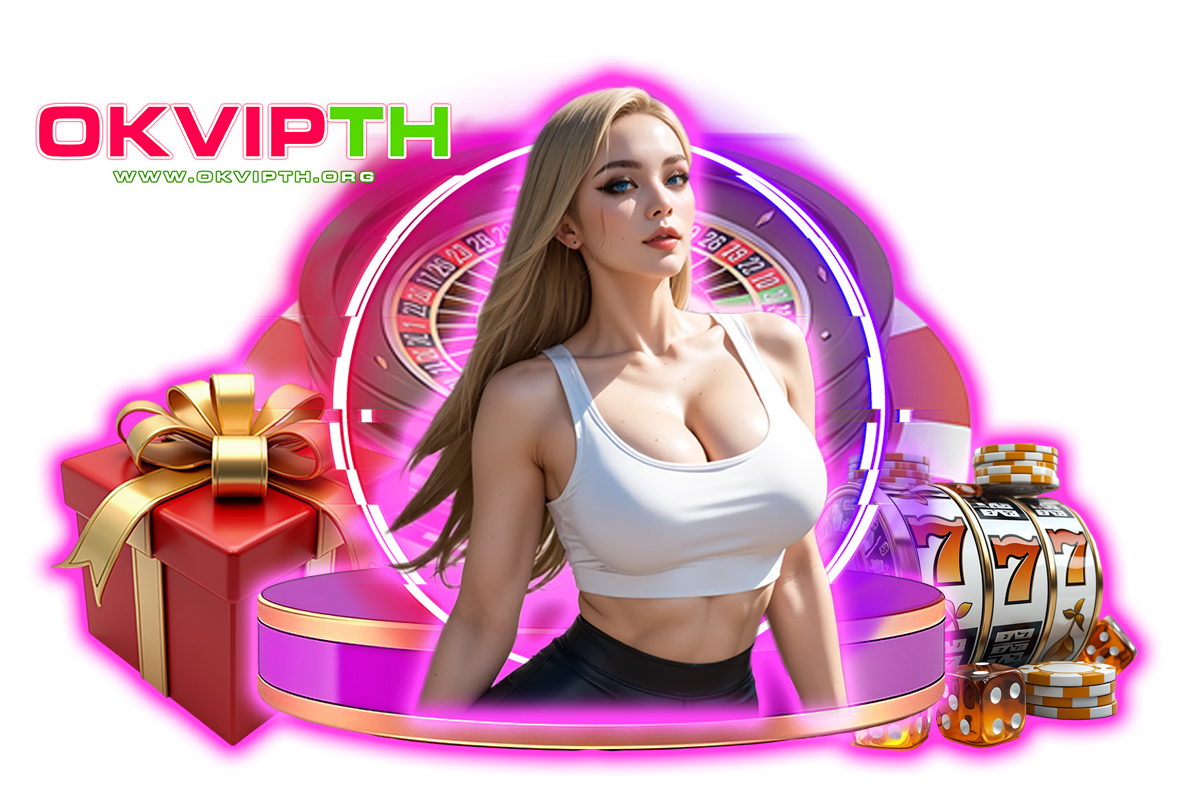 okvipth สล็อต